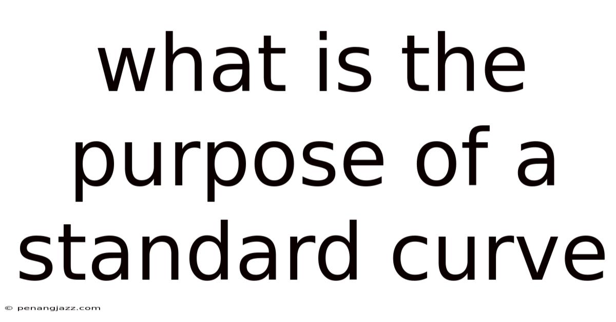 What Is The Purpose Of A Standard Curve