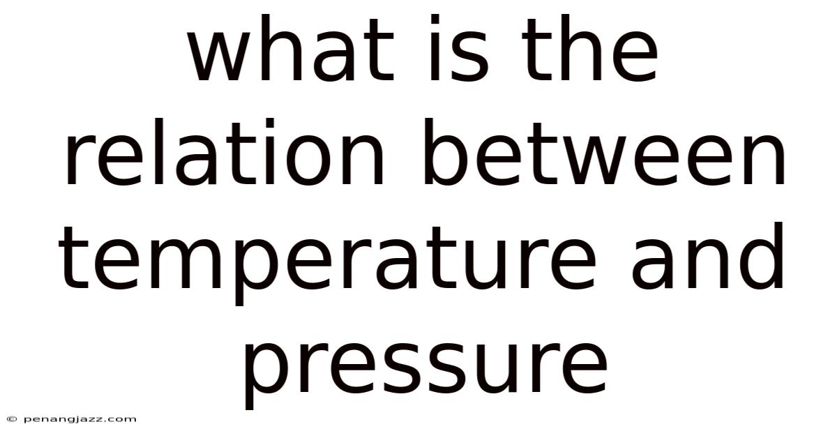 What Is The Relation Between Temperature And Pressure