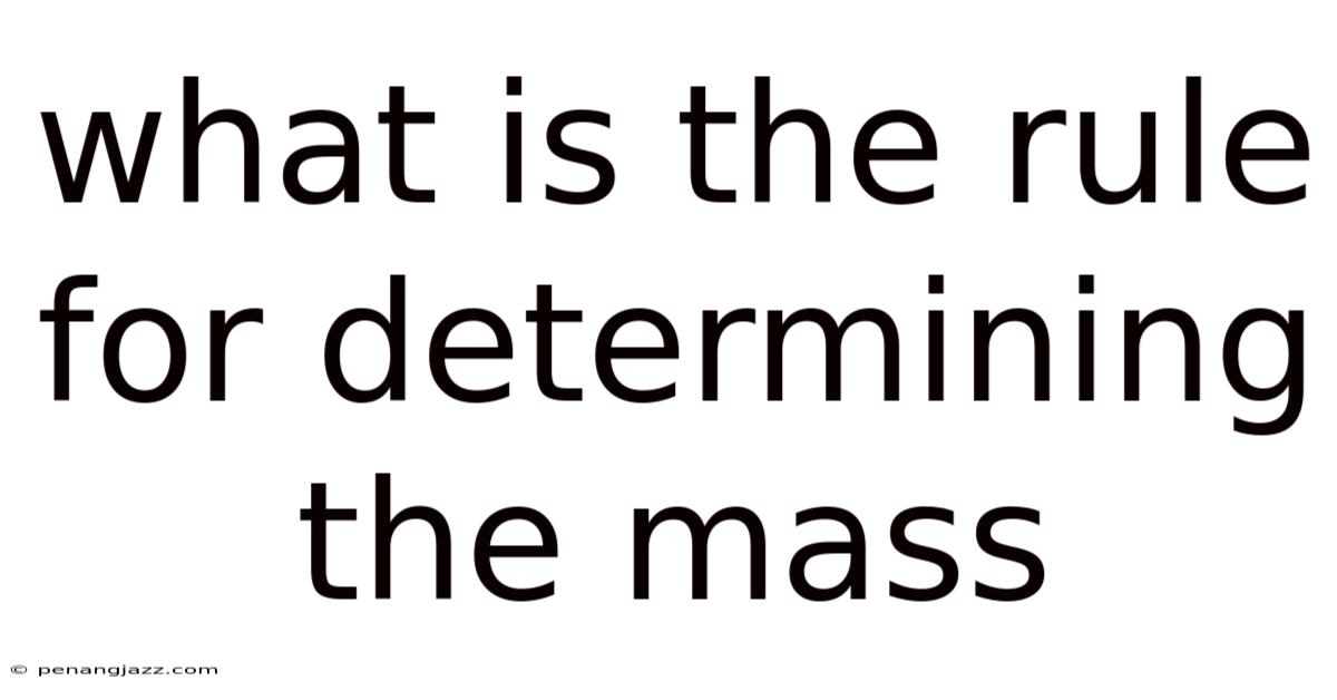 What Is The Rule For Determining The Mass