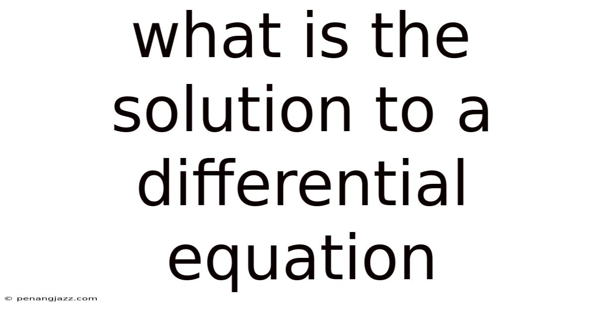 What Is The Solution To A Differential Equation