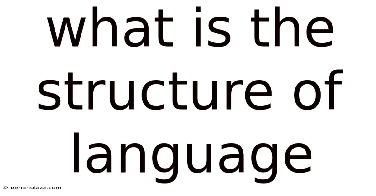 What Is The Structure Of Language