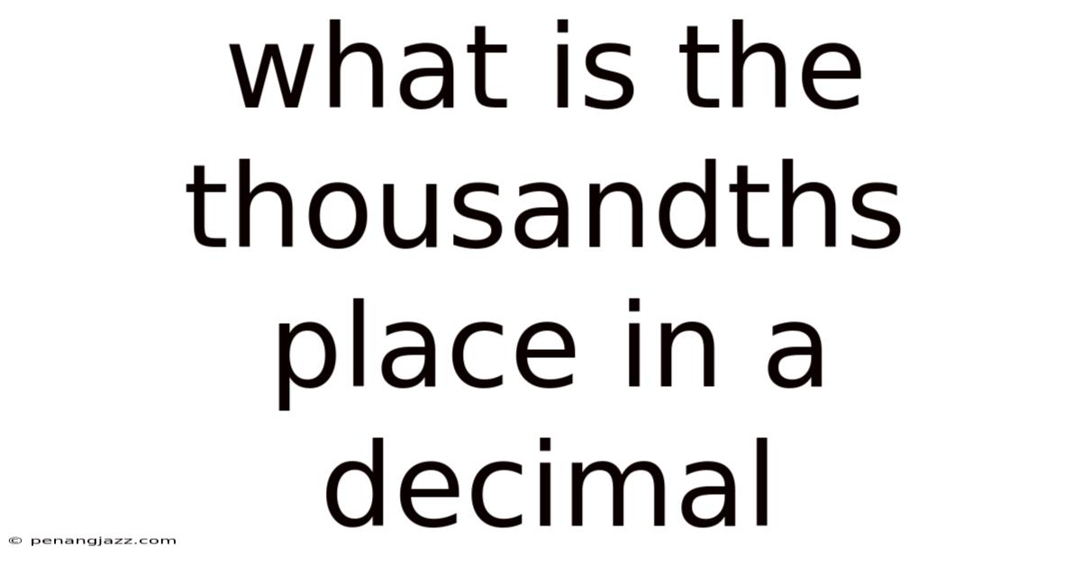 What Is The Thousandths Place In A Decimal
