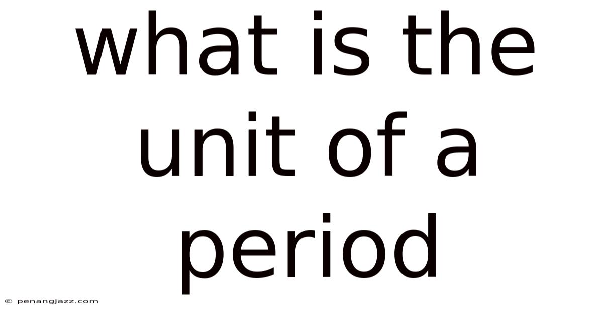 What Is The Unit Of A Period