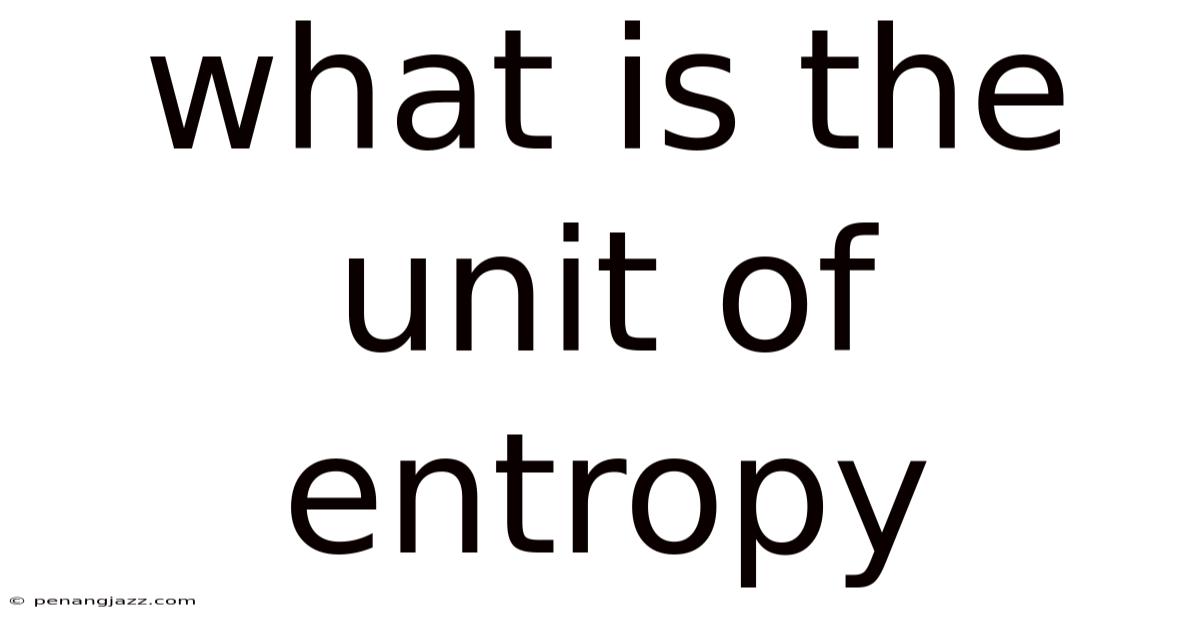 What Is The Unit Of Entropy