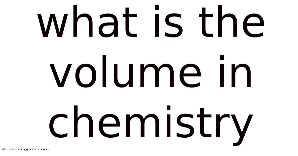 What Is The Volume In Chemistry