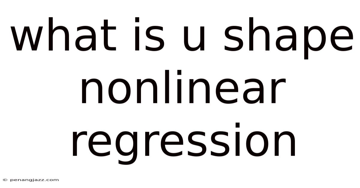 What Is U Shape Nonlinear Regression
