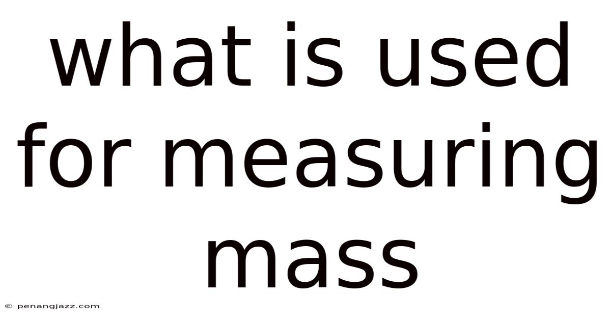 What Is Used For Measuring Mass