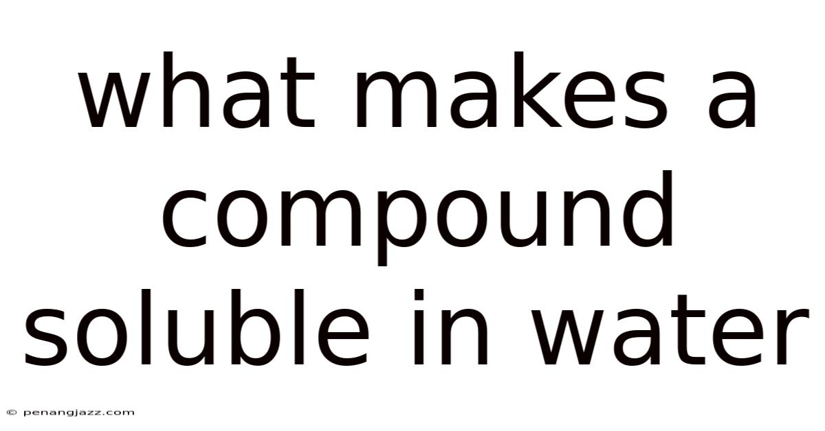 What Makes A Compound Soluble In Water