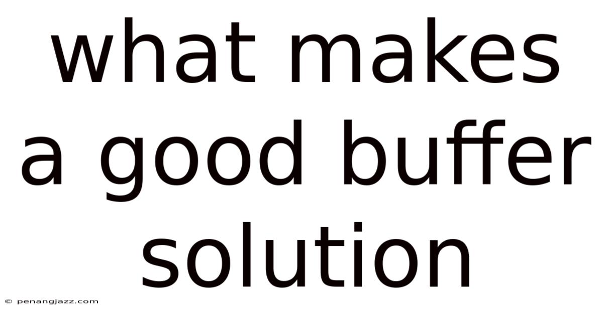 What Makes A Good Buffer Solution