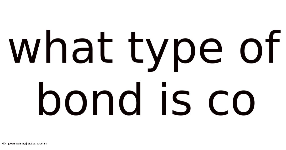 What Type Of Bond Is Co