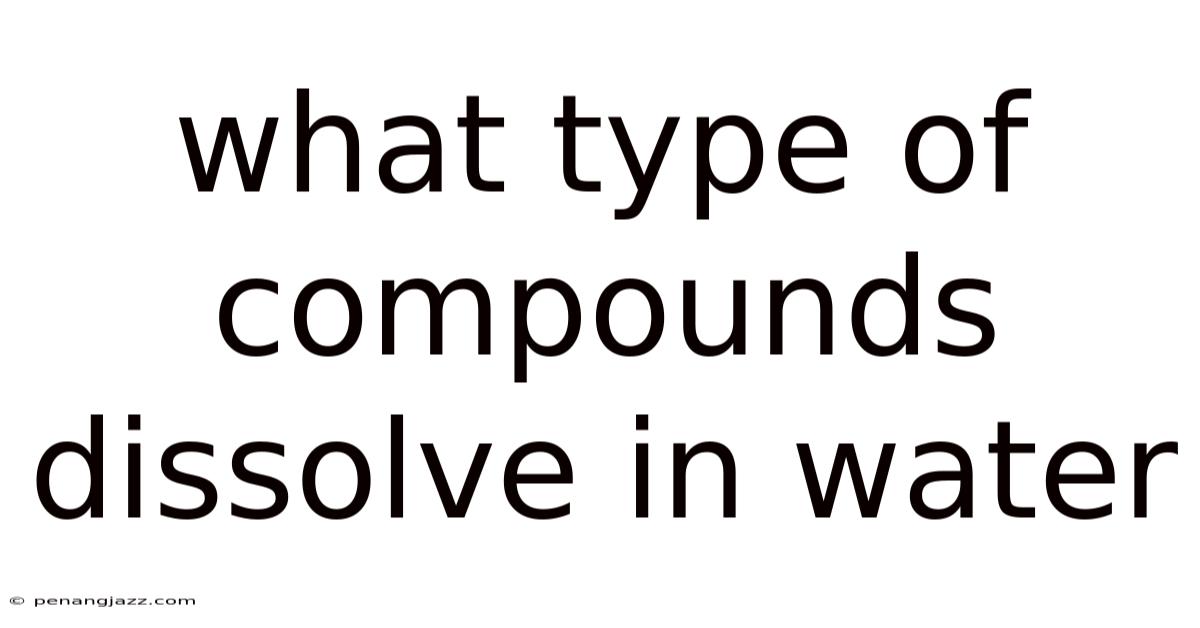 What Type Of Compounds Dissolve In Water