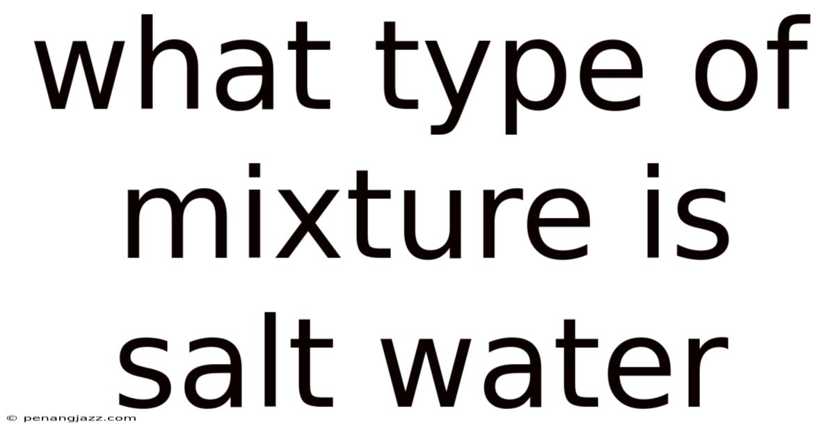 What Type Of Mixture Is Salt Water
