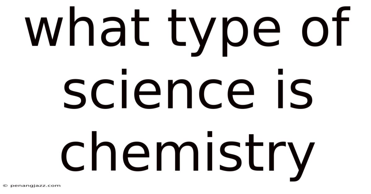 What Type Of Science Is Chemistry