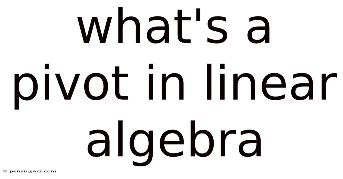What's A Pivot In Linear Algebra