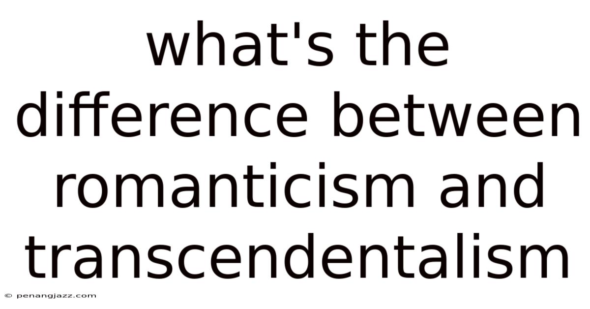What's The Difference Between Romanticism And Transcendentalism
