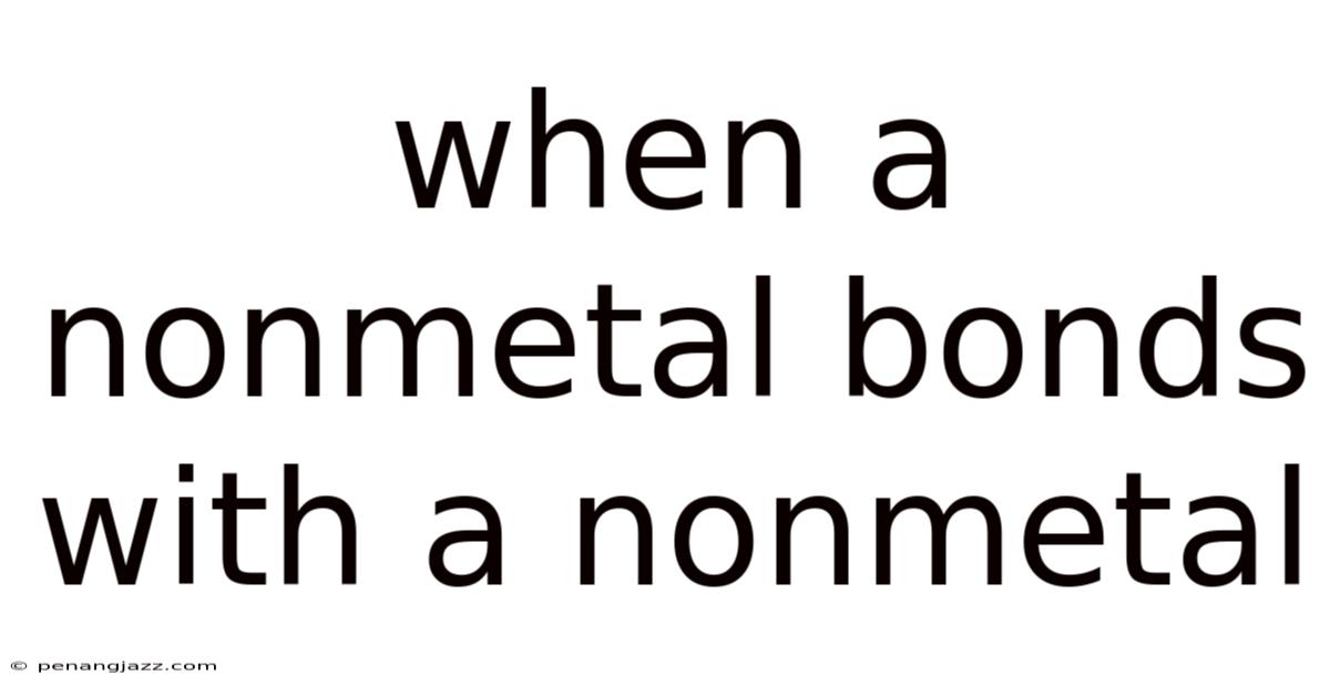 When A Nonmetal Bonds With A Nonmetal