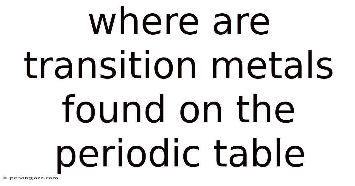 Where Are Transition Metals Found On The Periodic Table