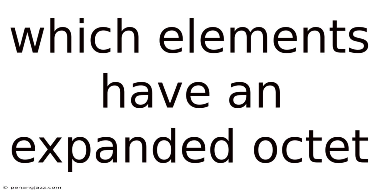 Which Elements Have An Expanded Octet