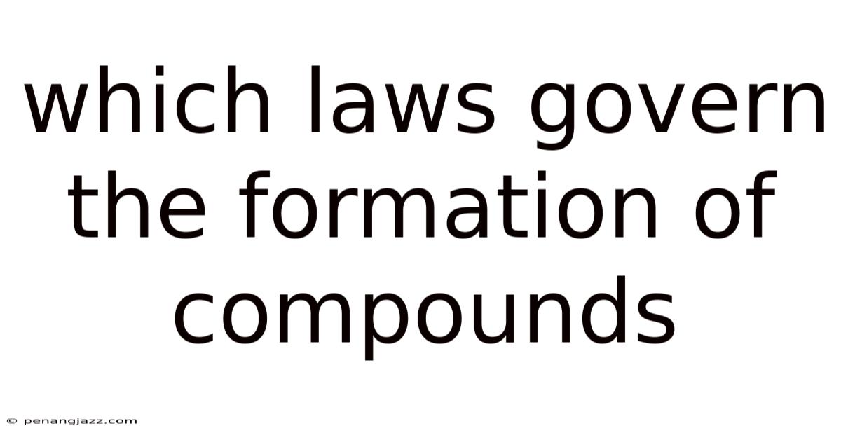 Which Laws Govern The Formation Of Compounds