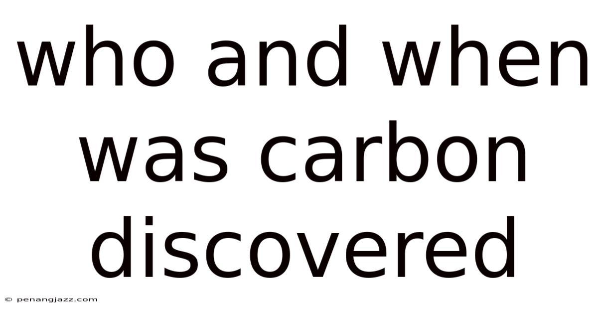 Who And When Was Carbon Discovered
