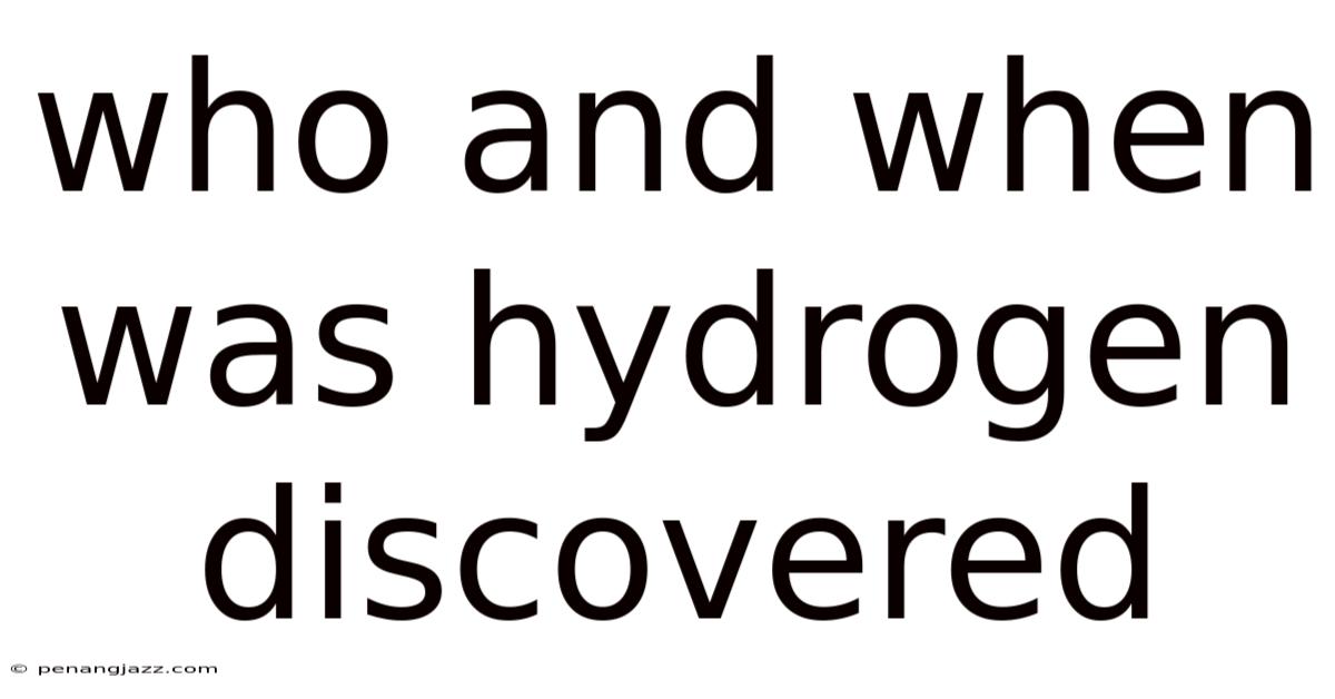 Who And When Was Hydrogen Discovered