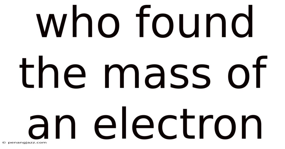 Who Found The Mass Of An Electron