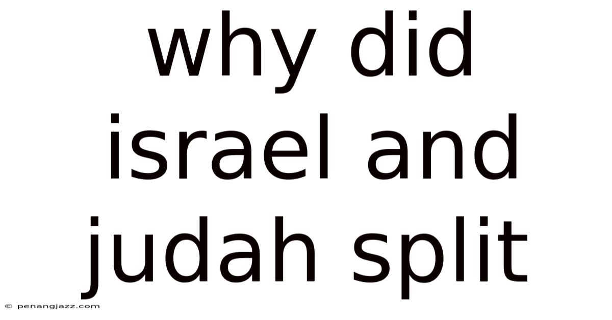 Why Did Israel And Judah Split