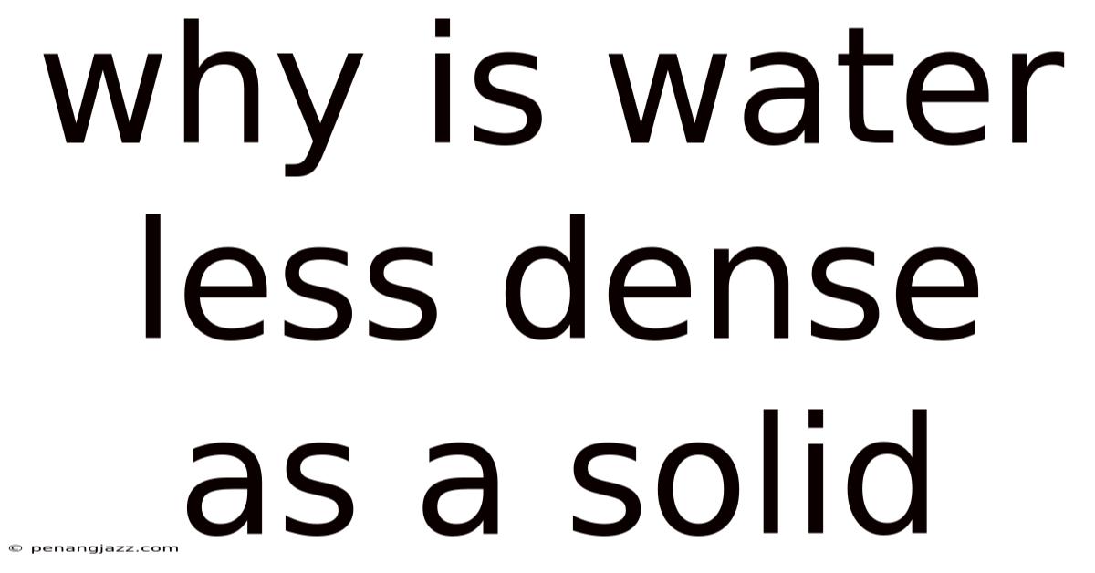 Why Is Water Less Dense As A Solid