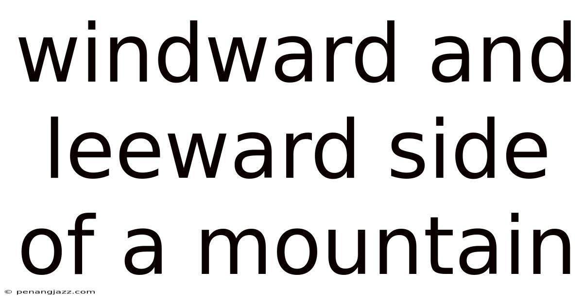 Windward And Leeward Side Of A Mountain