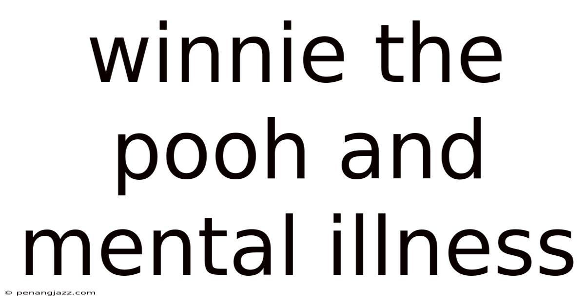Winnie The Pooh And Mental Illness