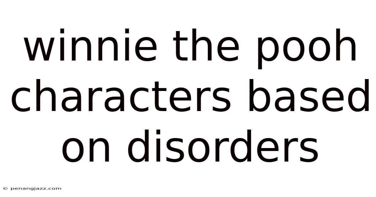 Winnie The Pooh Characters Based On Disorders