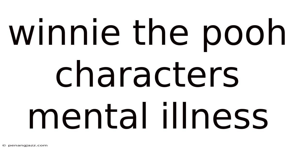 Winnie The Pooh Characters Mental Illness