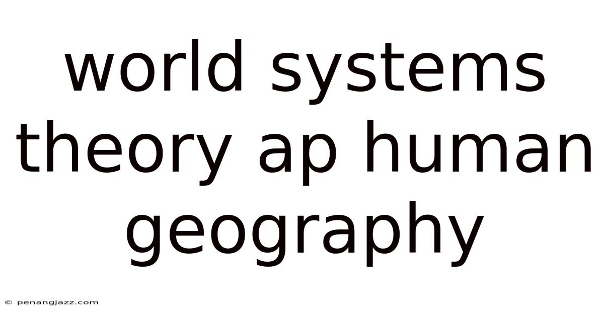 World Systems Theory Ap Human Geography