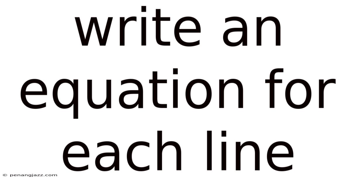 Write An Equation For Each Line