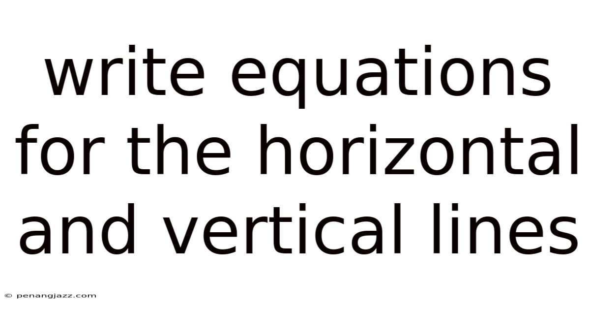 Write Equations For The Horizontal And Vertical Lines