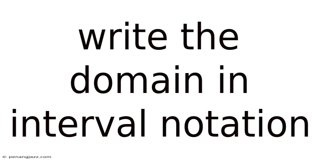 Write The Domain In Interval Notation