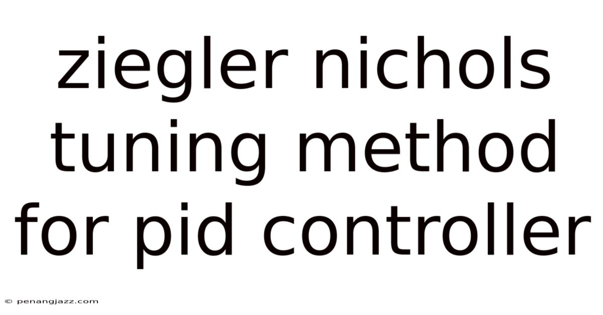 Ziegler Nichols Tuning Method For Pid Controller
